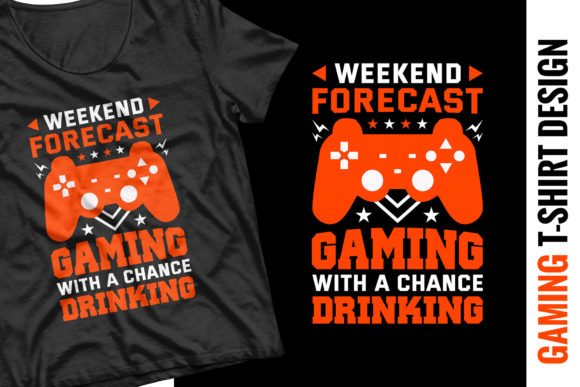 The Weekend Forecast Gaming T-shirt Design: Your Ultimate Gaming Lifestyle Statement